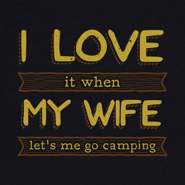 Funny Camping Tshirt - I Love My Wife by ShirtHappens